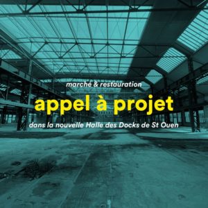 Les Docks de St-Ouen | Commerces et Halle gourmande - Lancement de l'appel à projet de la Halle - 1649668331619 - 1